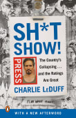 Book cover of Sh*tshow! The Country's Collapsing...and the Ratings Are Great