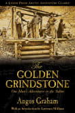 Book cover of The Golden Grindstone: One Man's Adventures in the Yukon (Arctic Adventure)