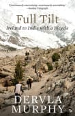 Book cover of Full Tilt: Ireland to India with a Bicycle