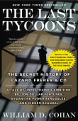 Book cover of The Last Tycoons: The Secret History of Lazard Frères & Co.