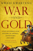 Book cover of War and Gold: A Five-Hundred-Year History of Empires, Adventures, and Debt