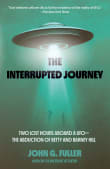 Book cover of The Interrupted Journey: Two Lost Hours Aboard a UFO: The Abduction of Betty and Barney Hill