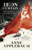 Book cover of Iron Curtain: The Crushing of Eastern Europe, 1944-1956