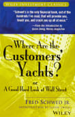 Book cover of Where Are the Customers' Yachts? Or a Good Hard Look at Wall Street