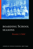 Book cover of Boarding School Seasons: American Indian Families, 1900-1940