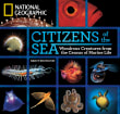 Book cover of Citizens of the Sea: Wondrous Creatures From the Census of Marine Life