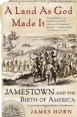 Book cover of A Land As God Made It: Jamestown and the Birth of America