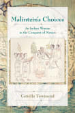 Book cover of Malintzin's Choices: An Indian Woman in the Conquest of Mexico