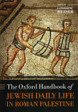 Book cover of The Oxford Handbook of Jewish Daily Life in Roman Palestine