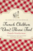 Book cover of French Children Don’t Throw Food