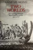 Book cover of Two Worlds: First Meetings between Maori and Europeans, 1642-1772