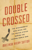 Book cover of Double Crossed: The Missionaries Who Spied for the United States During the Second World War