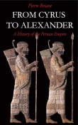 Book cover of From Cyrus to Alexander: A History of the Persian Empire