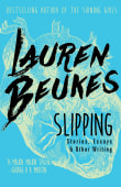 Book cover of Slipping: Stories, Essays & Other Writing