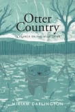 Book cover of Otter Country: In Search of the Wild Otter