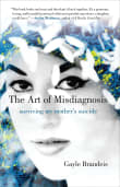 Book cover of The Art of Misdiagnosis: Surviving My Mother's Suicide