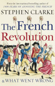 Book cover of The French Revolution & What Went Wrong