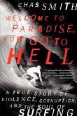 Book cover of Welcome to Paradise, Now Go to Hell: A True Story of Violence, Corruption, and the Soul of Surfing