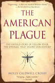 Book cover of The American Plague: The Untold Story of Yellow Fever, the Epidemic That Shaped Our History