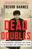 Book cover of Dead Doubles: The Extraordinary Worldwide Hunt for One of the Cold War's Most Notorious Spy Ring