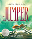 Book cover of Jumper: A Day in the Life of a Backyard Jumping Spider