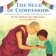 Book cover of The Seed of Compassion: Lessons from the Life and Teachings of His Holiness the Dalai Lama