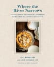 Book cover of Where The River Narrows: Classic French & Nostalgic Quebecois Recipes From St. Lawrence Restaurant