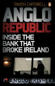 Book cover of Anglo Republic: Inside the Bank that Broke Ireland
