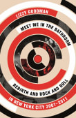 Book cover of Meet Me in the Bathroom: Rebirth and Rock and Roll in New York City 2001-2011