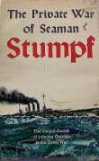 Book cover of The Private War of Seaman Stumpf: The Unique Diaries of a Young German in the Great War