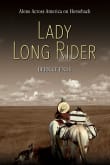 Book cover of Lady Long Rider: Alone Across America on Horseback