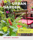 Book cover of The Urban Garden: 101 Ways to Grow Food and Beauty in the City