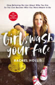 Book cover of Girl, Wash Your Face: Stop Believing the Lies About Who You Are so You Can Become Who You Were Meant to Be