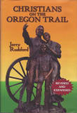 Book cover of Christians on the Oregon Trail: Churches of Christ and Christian Churches in Early Oregon, 1842-1882