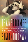 Book cover of Transformer: A Story of Glitter, Glam Rock, and Loving Lou Reed