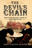 Book cover of The Devil's Chain: Prostitution and Social Control in Partitioned Poland