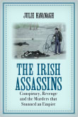 Book cover of The Irish Assassins: Conspiracy, Revenge and the Phoenix Park Murders That Stunned Victorian England