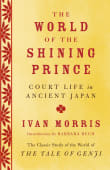 Book cover of The World of the Shining Prince: Court Life in Ancient Japan