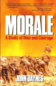 Book cover of Morale: A Study of Men and Courage