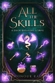 Book cover of All the Skills: A Deck Building LitRPG