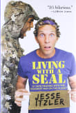 Book cover of Living with a Seal: 31 Days Training with the Toughest Man on the Planet