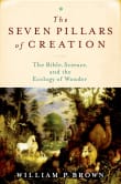 Book cover of The Seven Pillars of Creation: The Bible, Science, and the Ecology of Wonder