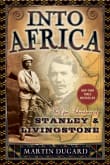 Book cover of Into Africa: The Epic Adventures of Stanley & Livingstone