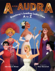 Book cover of A is for Audra: Broadway's Leading Ladies from A to Z