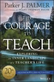Book cover of The Courage to Teach: Exploring the Inner Landscape of a Teacher's Life