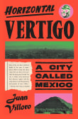 Book cover of Horizontal Vertigo: A City Called Mexico