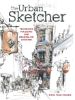 Book cover of The Urban Sketcher: Techniques for Seeing and Drawing on Location