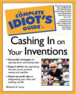 Book cover of The Complete Idiot's Guide to Cashing in On Your Inventions