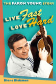 Book cover of Live Fast, Love Hard: The Faron Young Story