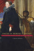 Book cover of Faces of Perfect Ebony: Encountering Atlantic Slavery in Imperial Britain